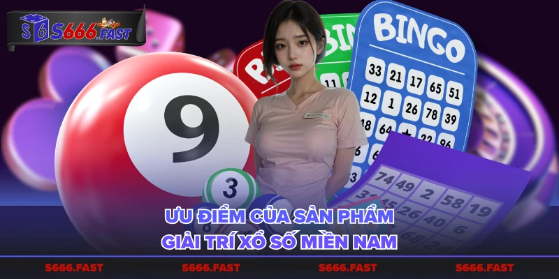 Ưu điểm của sản phẩm giải trí xổ số miền Nam